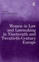 Book cover of: Women in Law and Lawmaking in Nineteenth and Twentieth-Century Europe. By: Eva Schandevyl