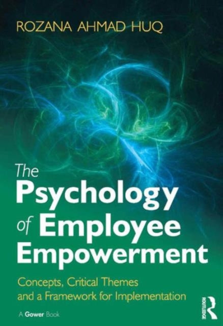 Book cover of: Psychology of Employee Empowerment. By: Rozana Huq