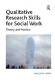 Book cover of: Qualitative Research Skills for Social Work. By: Malcolm Carey