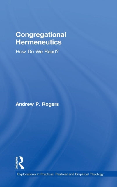 Book cover of: Congregational Hermeneutics. By: Andrew P. Rogers