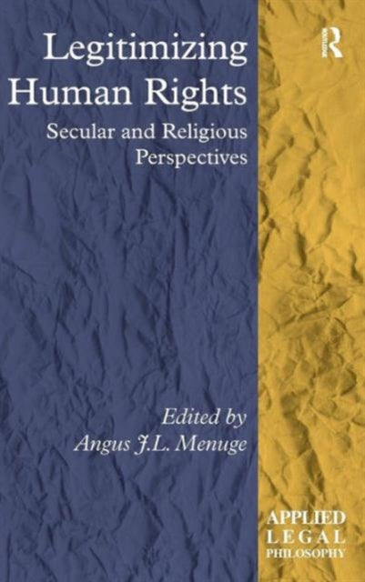 Book cover of: Legitimizing Human Rights. By: Angus J. L. Menuge