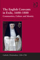 Book cover of: English Convents in Exile, 1600–1800. By: Caroline Bowden