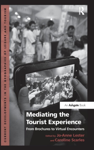 Book cover of: Mediating the Tourist Experience. By: Jo-Anne Lester