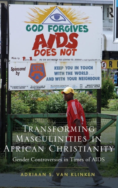 Book cover of: Transforming Masculinities in African Christianity. By: A. S. Van Klinken
