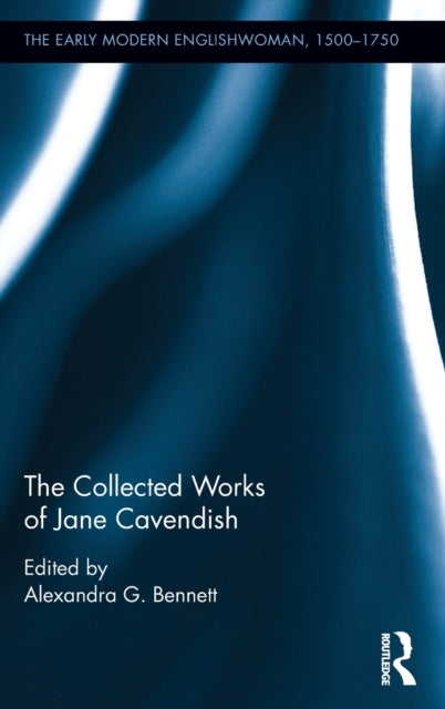 Book cover of: Collected Works of Jane Cavendish. By: Alexandra G. Bennett