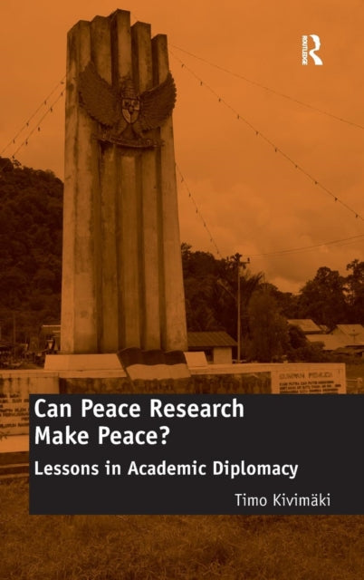 Book cover of: Can Peace Research Make Peace?. By: Timo Kivimäki