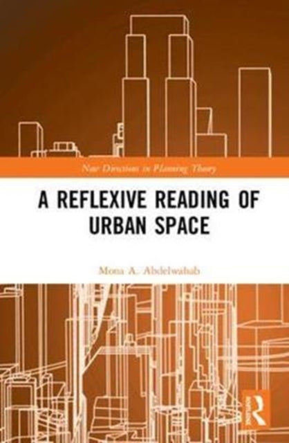 Book cover of: Reflexive Reading of Urban Space. By: Mona A. Abdelwahab