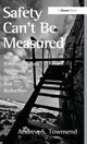 Book cover of: Safety Can't Be Measured. By: Andrew S. Townsend