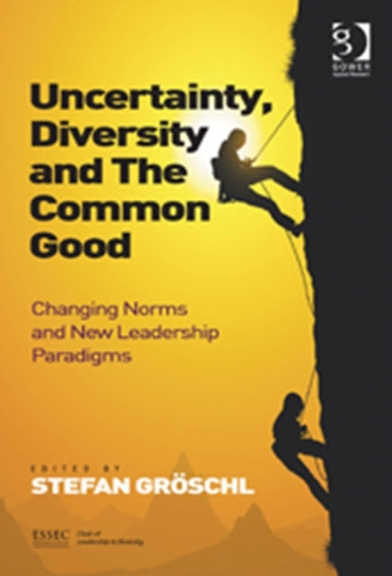 Book cover of: Uncertainty, Diversity and The Common Good. By: Stefan Groschl