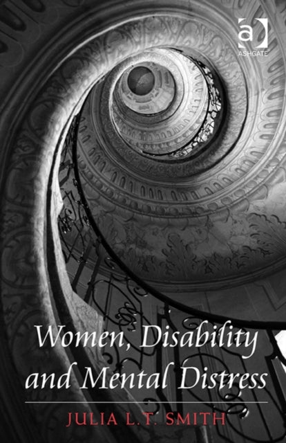 Book cover of: Women, Disability and Mental Distress. By: Julia L. T. Smith