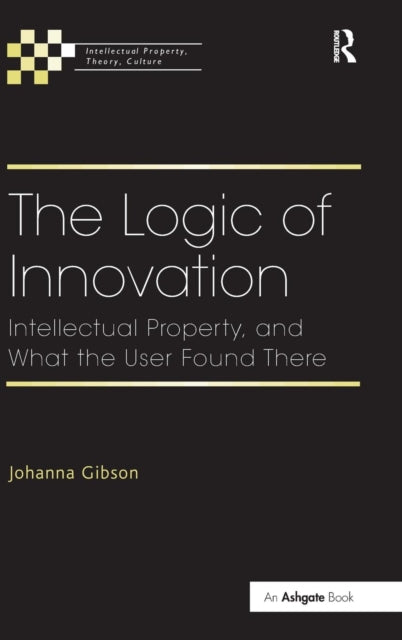 Book cover of: Logic of Innovation. By: Johanna Gibson
