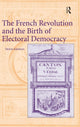 Book cover of: French Revolution and the Birth of Electoral Democracy. By: Melvin Edelstein