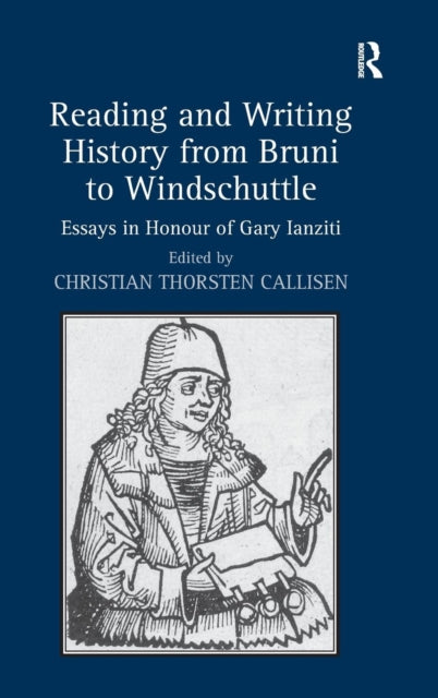 Book cover of: Reading and Writing History from Bruni to Windschuttle. By: Christian Thorsten Callisen