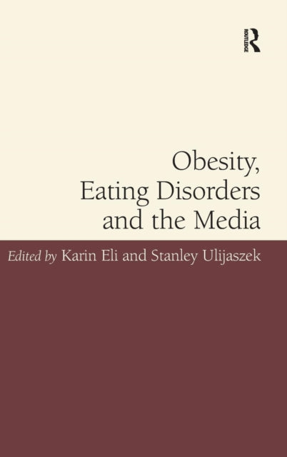 Book cover of: Obesity, Eating Disorders and the Media. By: Karin Eli