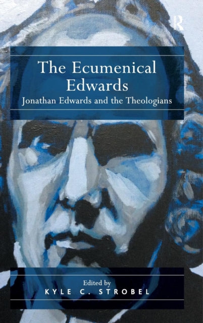 Book cover of: Ecumenical Edwards. By: Kyle C. Strobel