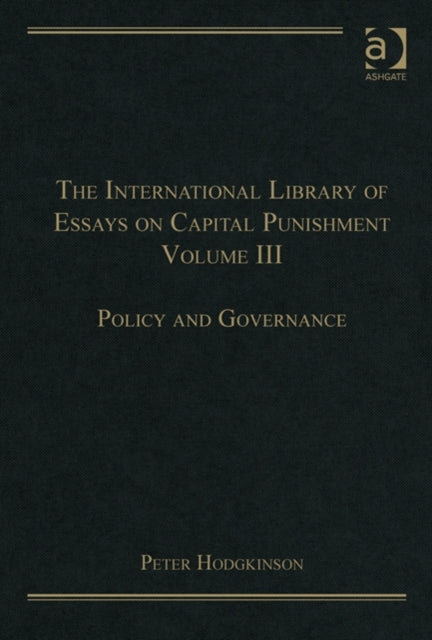 Book cover of: International Library of Essays on Capital Punishment, Volume 3. By: Peter Hodgkinson