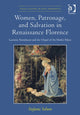 Book cover of: Women, Patronage, and Salvation in Renaissance Florence. By: Stefanie Solum