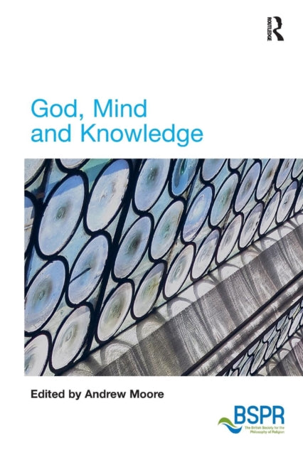 Book cover of: God, Mind and Knowledge. By: Andrew Moore