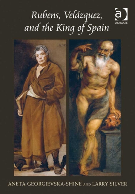 Book cover of: Rubens, Velazquez, and the King of Spain. By: Aneta Georgievska-Shine