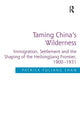 Book cover of: Taming China's Wilderness. By: Patrick Fuliang Shan