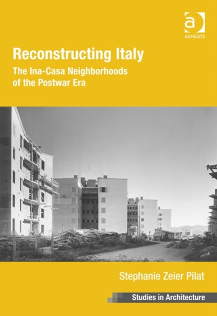 Book cover of: Reconstructing Italy. By: Stephanie Zeier Pilat