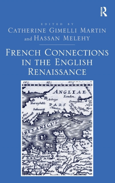 Book cover of: French Connections in the English Renaissance. By: Catherine Gimelli Martin