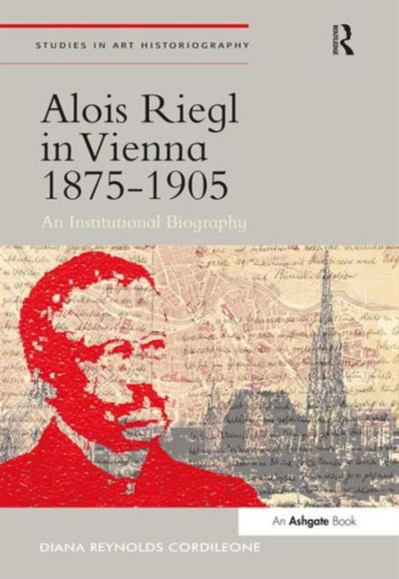 Book cover of: Alois Riegl in Vienna 1875-1905. By: Diana Reynolds Cordileone