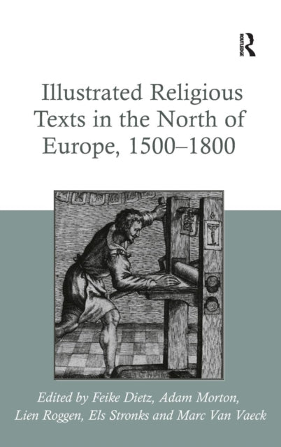 Book cover of: Illustrated Religious Texts in the North of Europe, 1500-1800. By: Feike Dietz