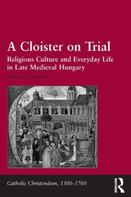 Book cover of: Cloister on Trial. By: Gabriella Erdélyi
