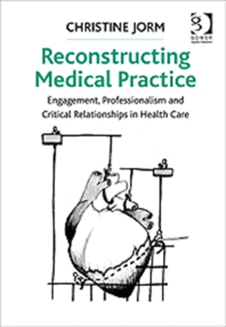 Book cover of: Reconstructing Medical Practice. By: Christine Jorm