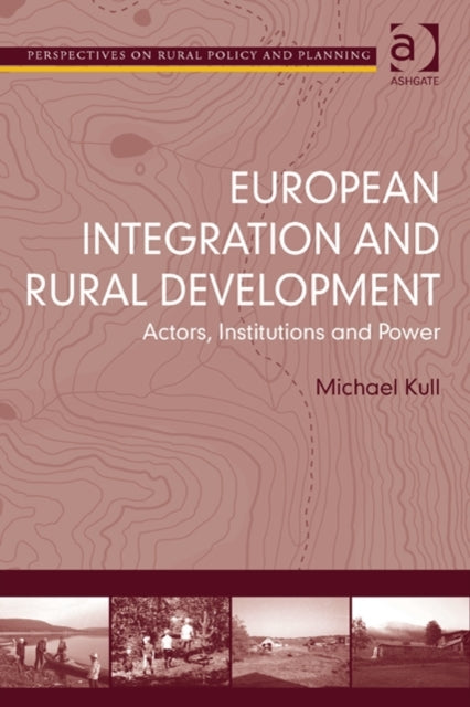 Book cover of: European Integration and Rural Development. By: Michael Kull