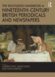 Book cover of: Routledge Handbook to Nineteenth-Century British Periodicals and Newspapers. By: Alexis Easley