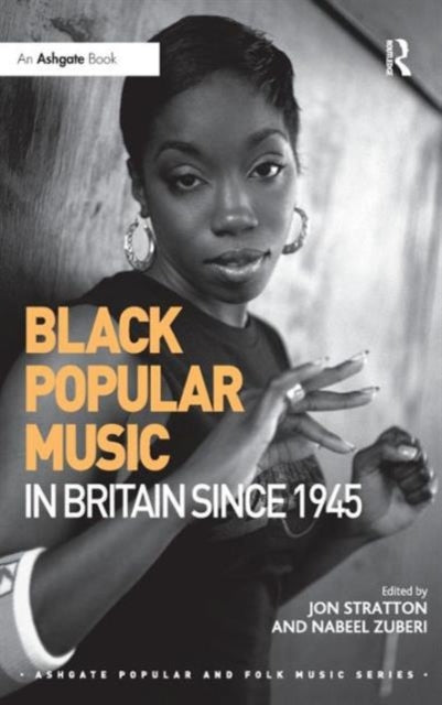Book cover of: Black Popular Music in Britain Since 1945. By: Jon Stratton