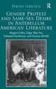Book cover of: Gender Protest and Same-Sex Desire in Antebellum American Literature. By: David Greven