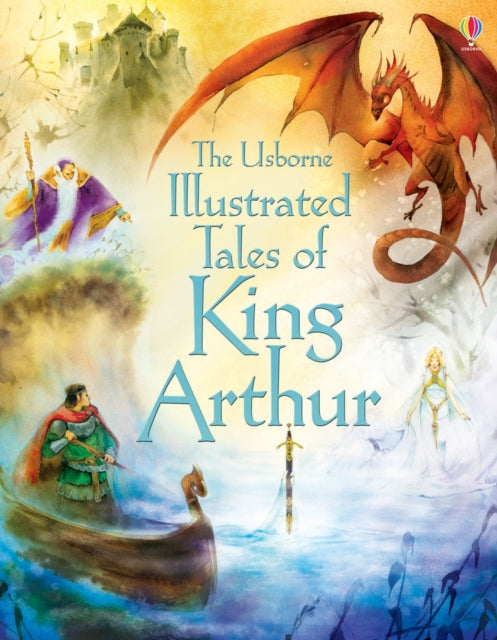 Illustrated Tales of King Arthur 9781409563266 Sarah Courtauld
