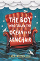 Book cover of: Boy Who Sailed the Ocean in an Armchair. By: Lara Williamson