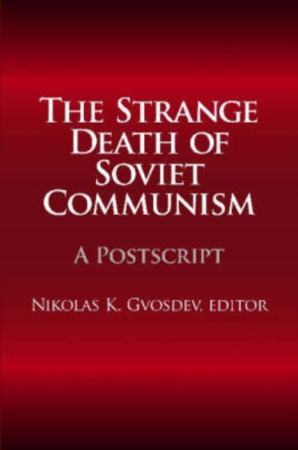 Book cover of: Strange Death of Soviet Communism. By: Nikolas Gvosdev, Nikolas K. Gvosdev