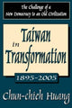 Book cover of: Taiwan in Transformation 1895-2005. By: Chun-chieh Huang