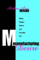 Book cover of: Manufacturing Desire. By: Arthur Asa Berger