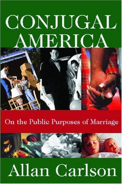 Book cover of: Conjugal America. By: Allan C. Carlson