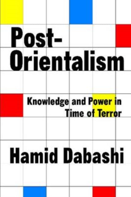 Book cover of: Post-Orientalism. By: Hamid Dabashi