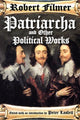 Book cover of: Patriarcha and Other Political Works. By: Filmer, Robert Sir