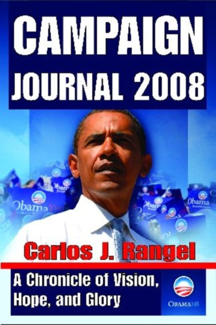 Book cover of: Campaign Journal 2008. By: Carlos J. Rangel