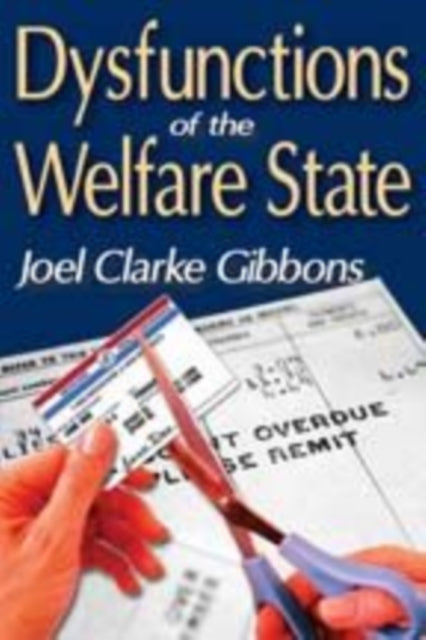 Book cover of: Dysfunctions of the Welfare State. By: Joel Clarke Gibbons