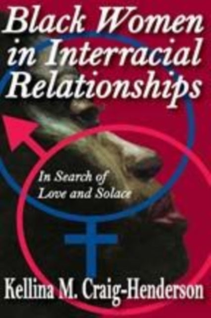 Book cover of: Black Women in Interracial Relationships. By: Kellina M. Craig-Henderson