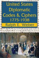 Book cover of: United States Diplomatic Codes and Ciphers, 1775-1938. By: Ralph Edward Weber