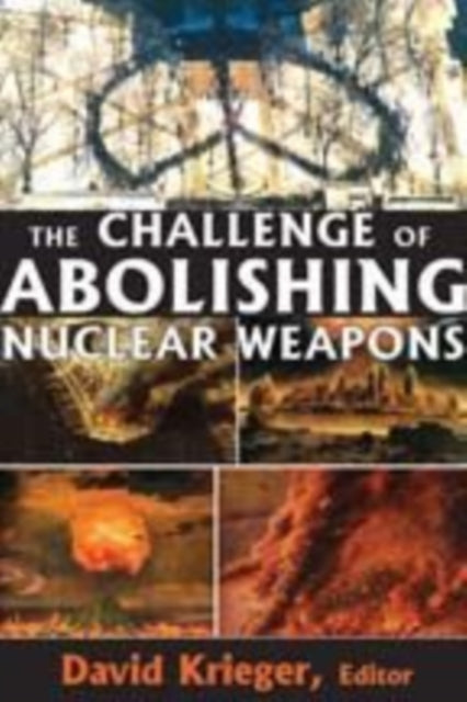 Book cover of: Challenge of Abolishing Nuclear Weapons. By: David Krieger