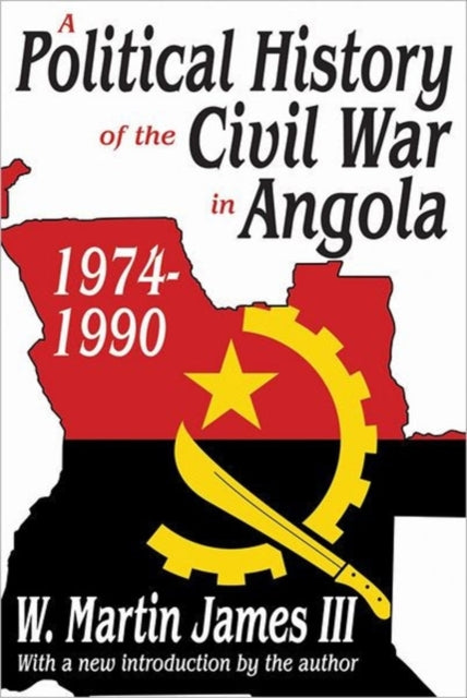 Book cover of: Political History of the Civil War in Angola, 1974-1990. By: W. Martin James