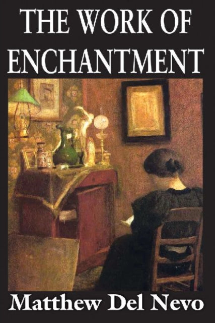 Book cover of: Work of Enchantment. By: Matthew Del Nevo