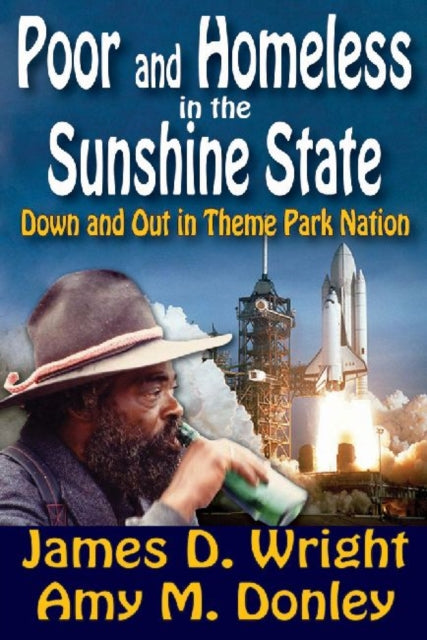 Book cover of: Poor and Homeless in the Sunshine State. By: James D. Wright